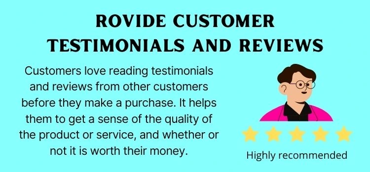 11. Provide customer testimonials and reviews