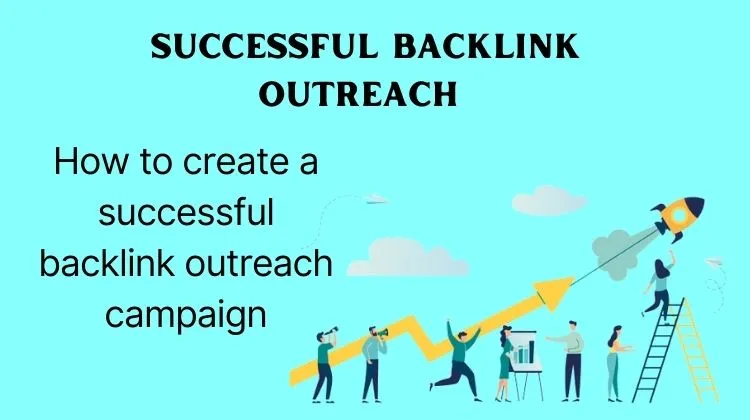 How to create a successful backlink outreach campaign