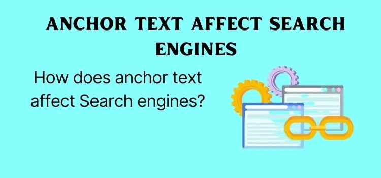 How does anchor text affect Search engines