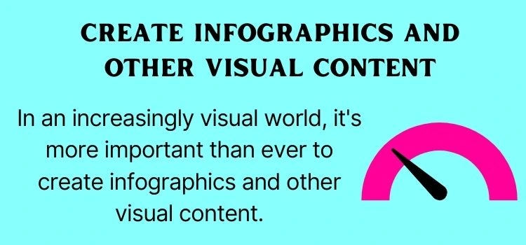 6.  Create infographics and other visual content